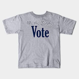 We the people vote Kids T-Shirt